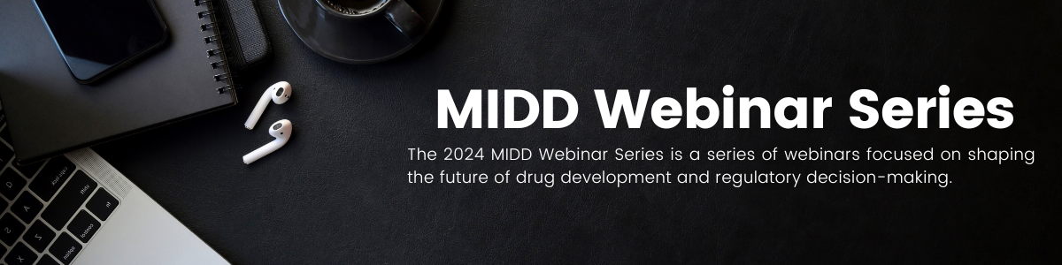 MIDD Webinar Series | Approval of an intravenous secukinumab regimen not tested in clinical trial – FDA and  Novartis perspectives on this Model Informed Drug Development application